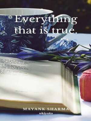 cover image of Everything That Is True.